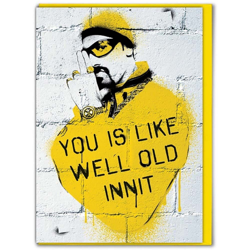 Well Old Innit Birthday Card