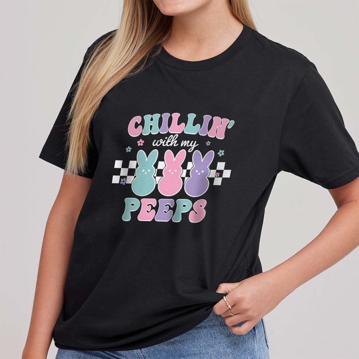 Chillin' With My Peeps T-Shirt